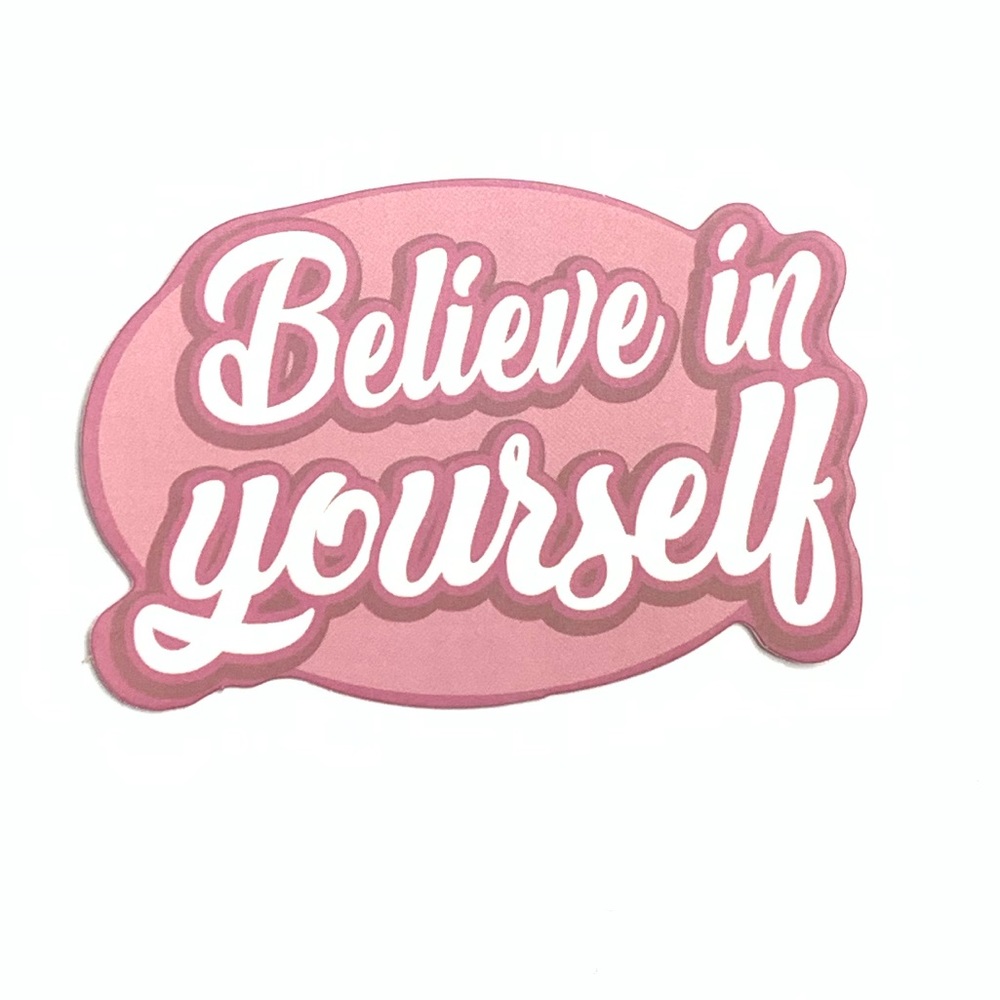 Believe in Yourself Sticker